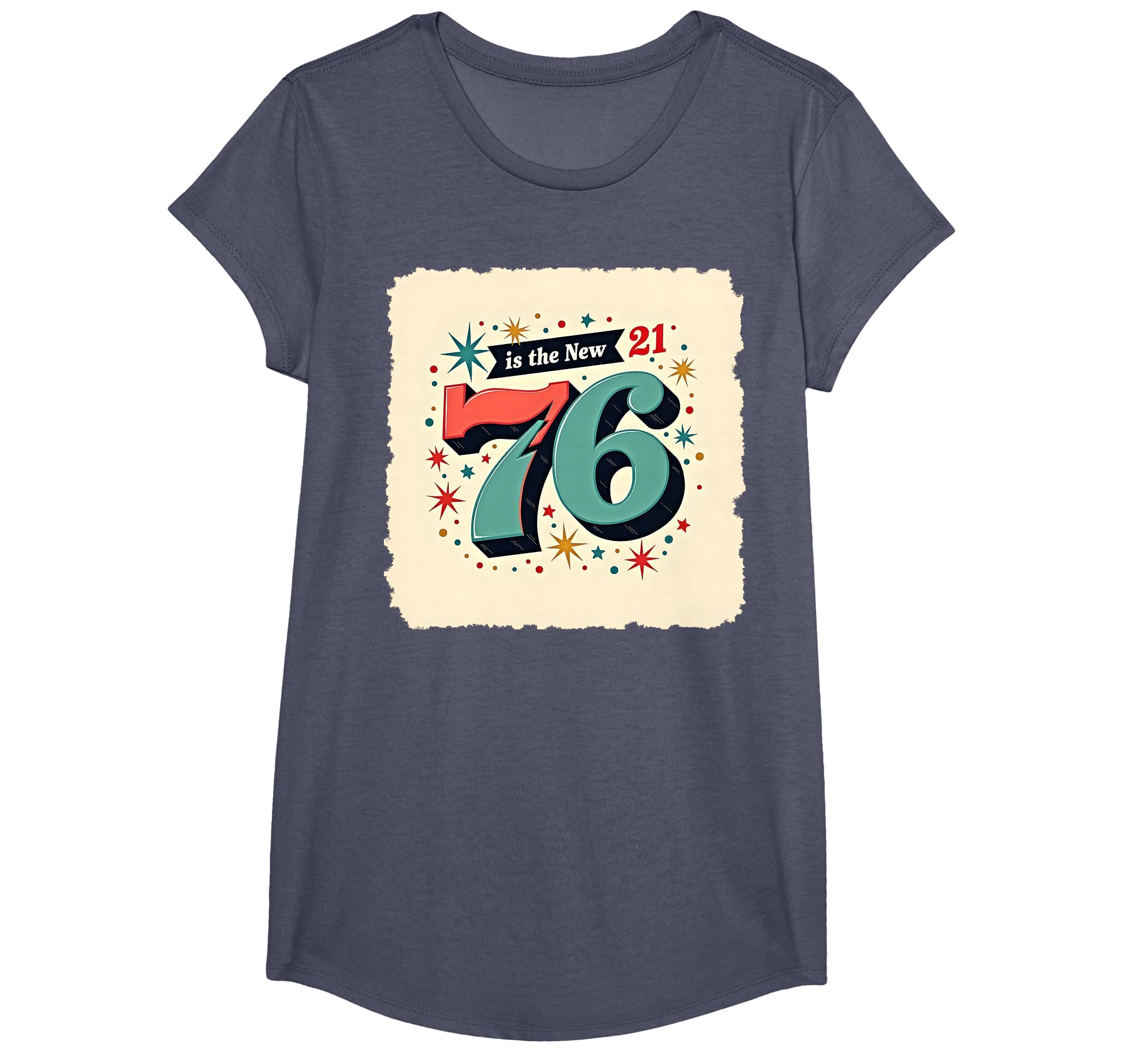 76 Is New 21 Birthday Gift Funny Wall T-Shirt - Unique Graphic Men Women - T-Shirt, Sweatshirt, Hoodie