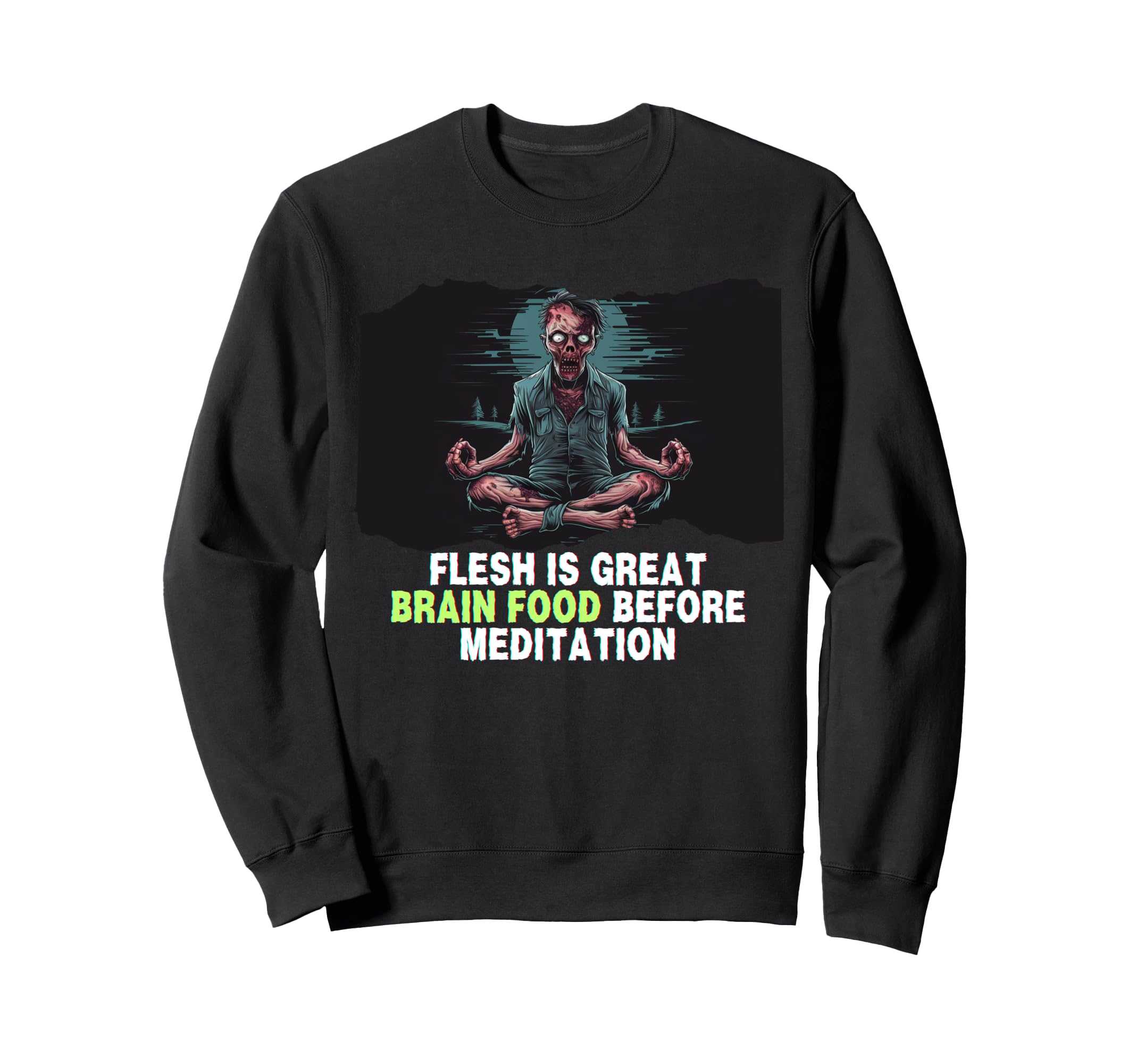 Zombie Meditation Spooky Dark Sweatshirt - Graphic Print Men Women - T-Shirt, Sweatshirt, Hoodie