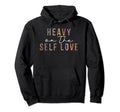 Heavy Self Love Leopard Self Care Hoodie - Streetwear Style Men Women - T-Shirt, Sweatshirt, Hoodie