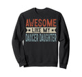 Awesome Like My Dancer Daughter Sweatshirt - Minimalist Print Men Women - T-Shirt, Sweatshirt, Hoodie