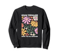 Growth Grow Through What You Go Sweatshirt - Casual Everyday Wear Unisex - T-Shirt, Sweatshirt, Hoodie
