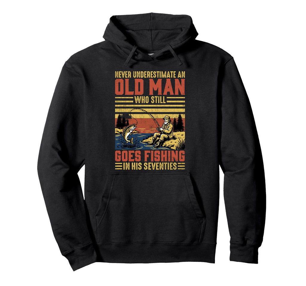Never Underestimate Old Who Still Hoodie - Fun Novelty Design for Adults - T-Shirt, Sweatshirt, Hoodie
