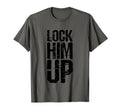 Lock Him Up Grunge Typography T-Shirt - Custom Art Print Men Women - T-Shirt, Sweatshirt, Hoodie
