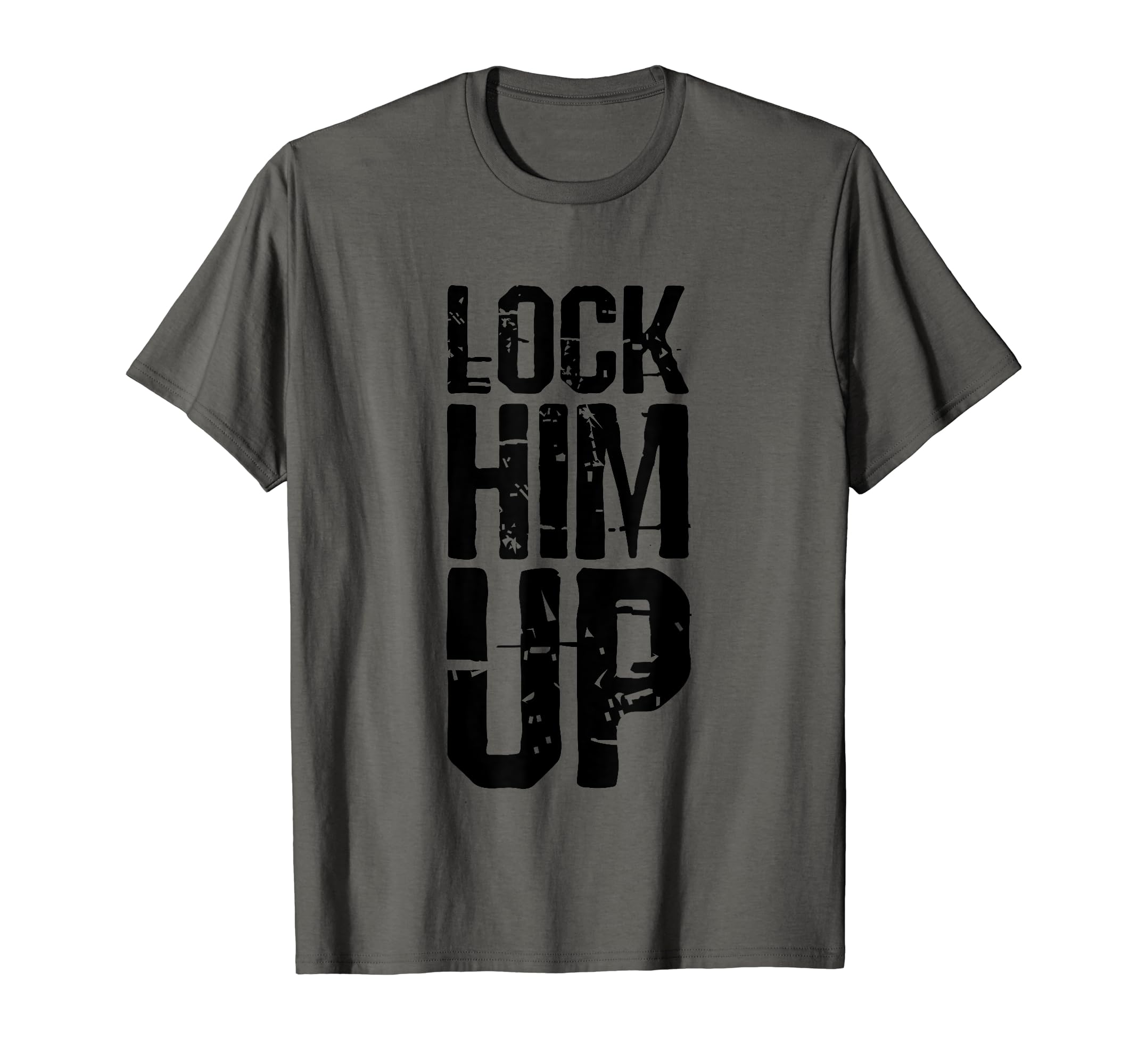 Lock Him Up Grunge Typography T-Shirt - Custom Art Print Men Women - T-Shirt, Sweatshirt, Hoodie