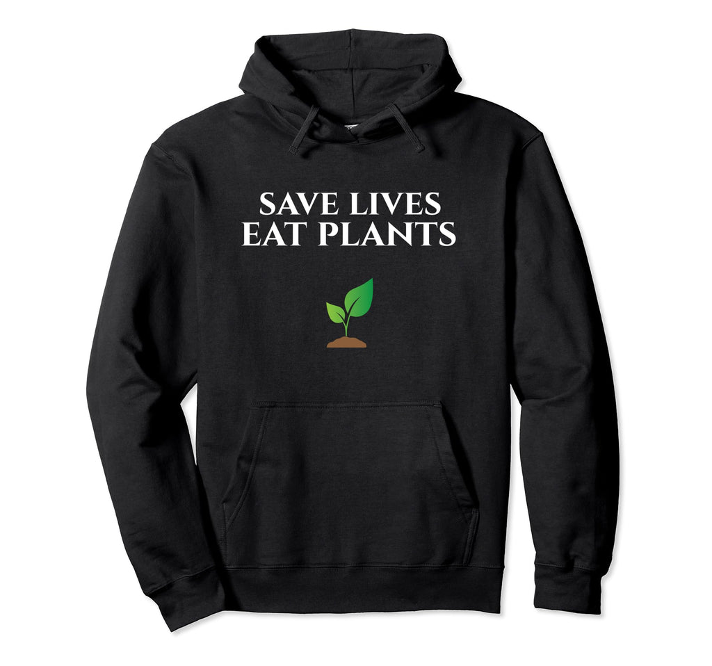 Save Lives Eat Plants Vegan Hoodie - Unique Graphic for Adults - T-Shirt, Sweatshirt, Hoodie