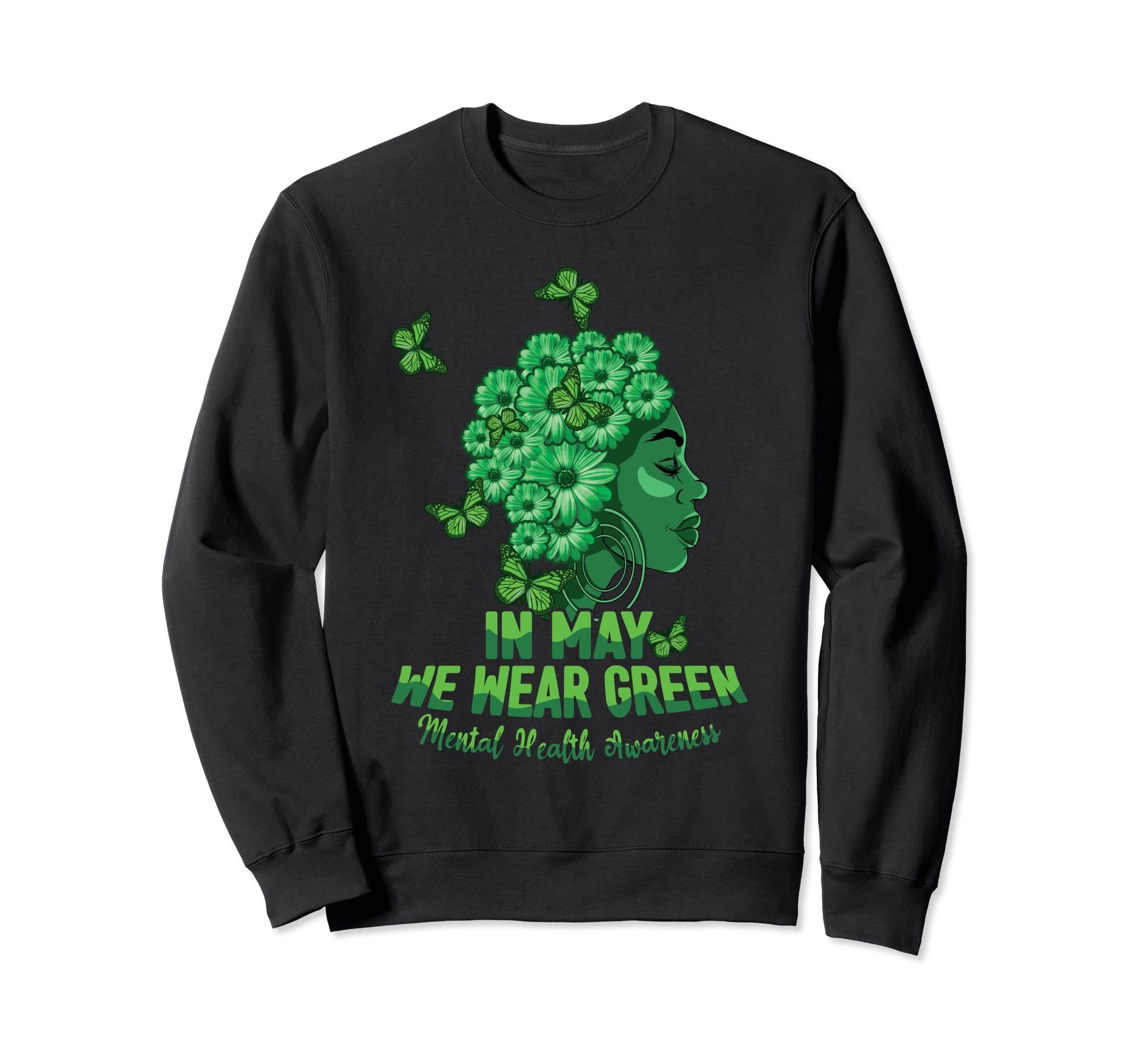 May We Wear Green Mental Health Sweatshirt - Unique Graphic for Adults - T-Shirt, Sweatshirt, Hoodie
