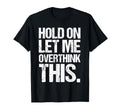 Overthinker Distressed Introverts T-Shirt - Minimalist Print Men Women - T-Shirt, Sweatshirt, Hoodie