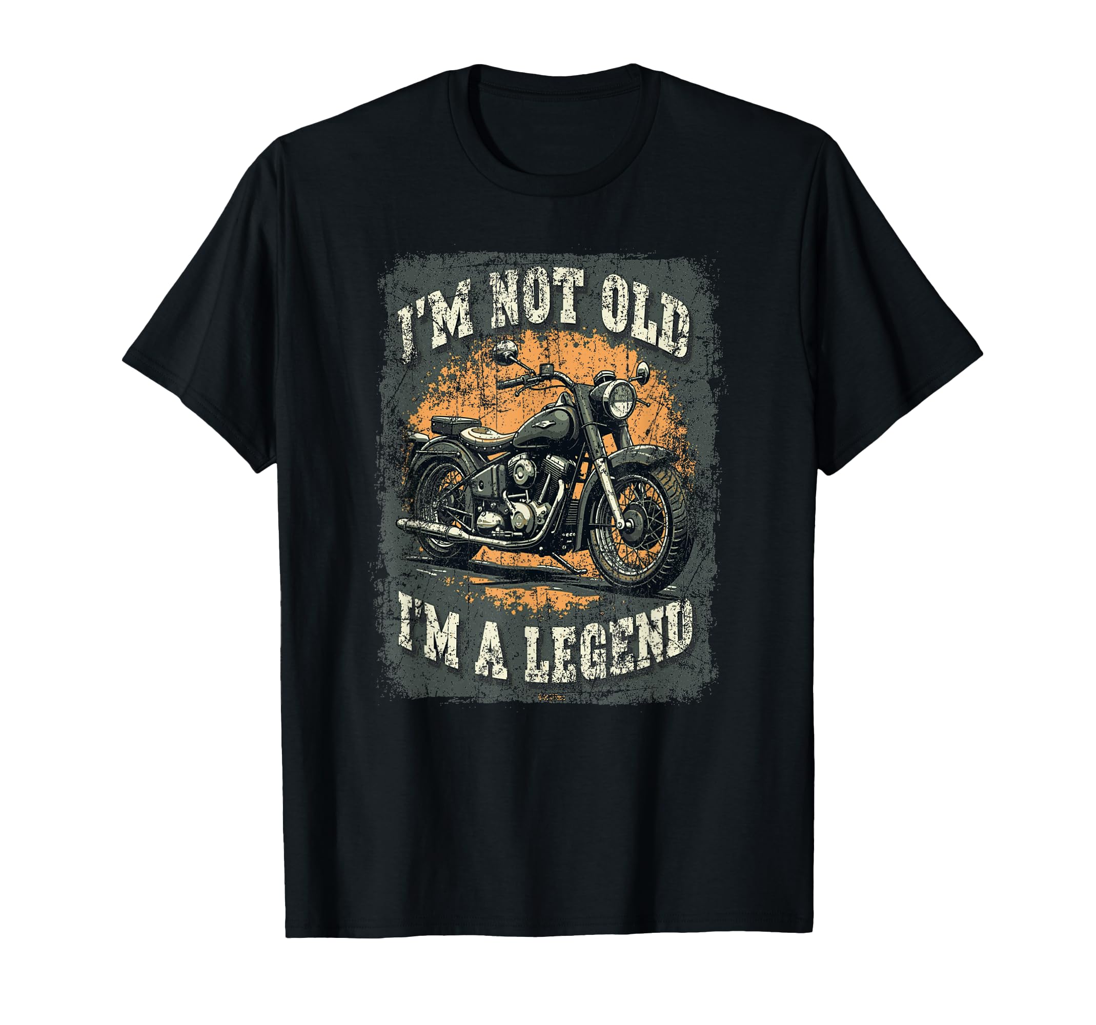 Im Not Old Im Legend Grunge Motorcycle T-Shirt - Unique Graphic Men Women - T-Shirt, Sweatshirt, Hoodie