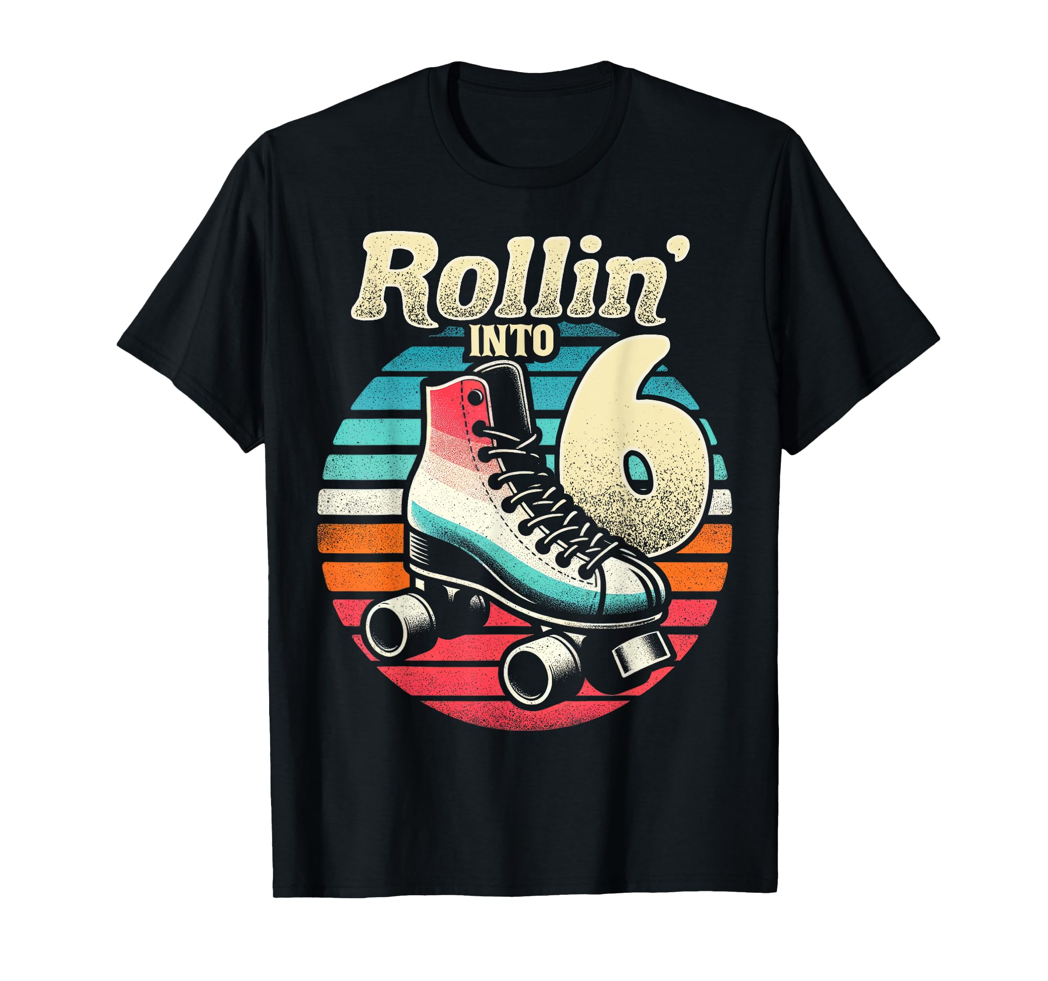 Roller Skating 6Th Birthday Party Rollin T-Shirt - Custom Art Print Unisex - T-Shirt, Sweatshirt, Hoodie