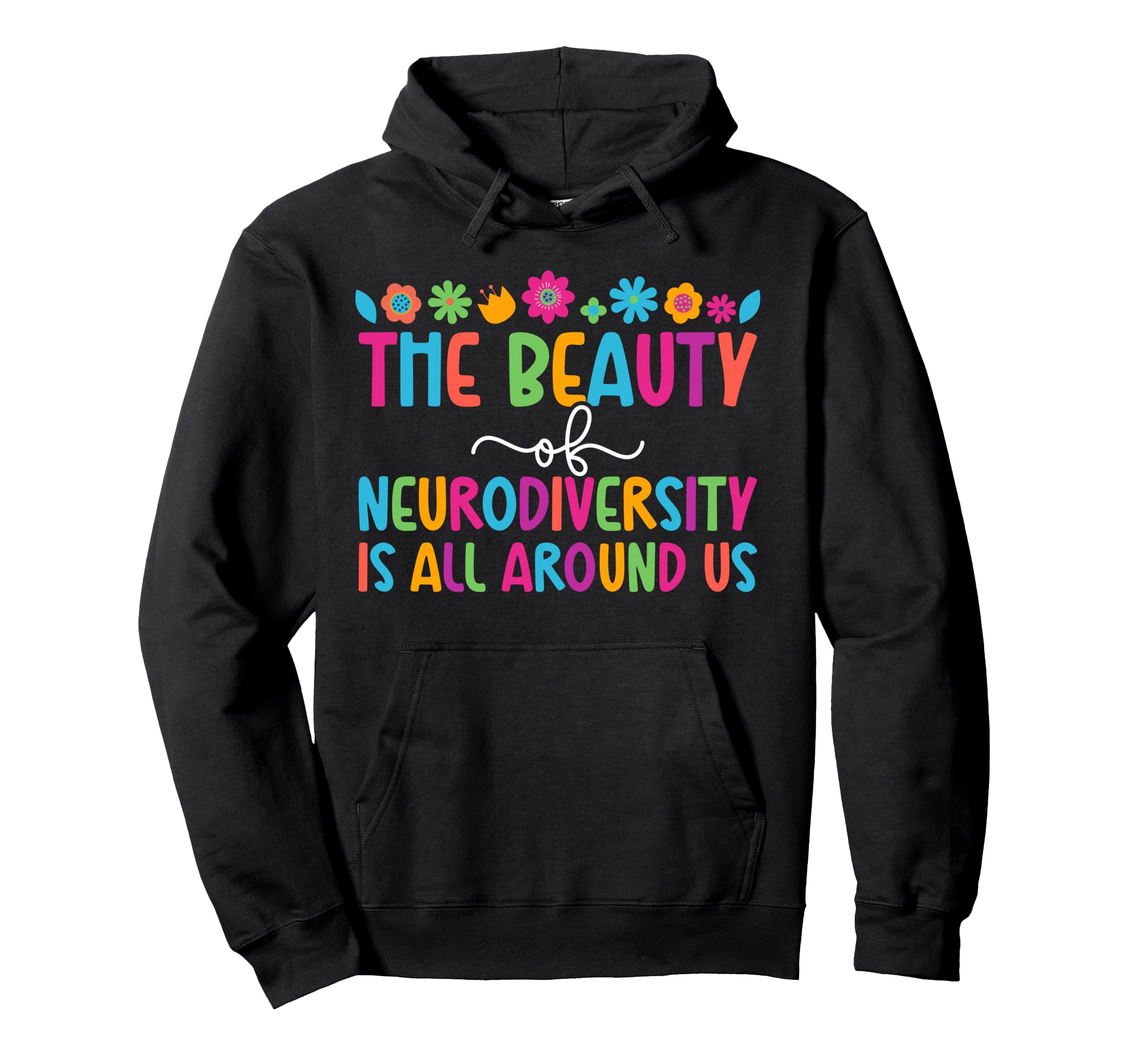 Beauty Neurodiversity Neurodivergent Autism Hoodie - Trendy Graphic Unisex - T-Shirt, Sweatshirt, Hoodie