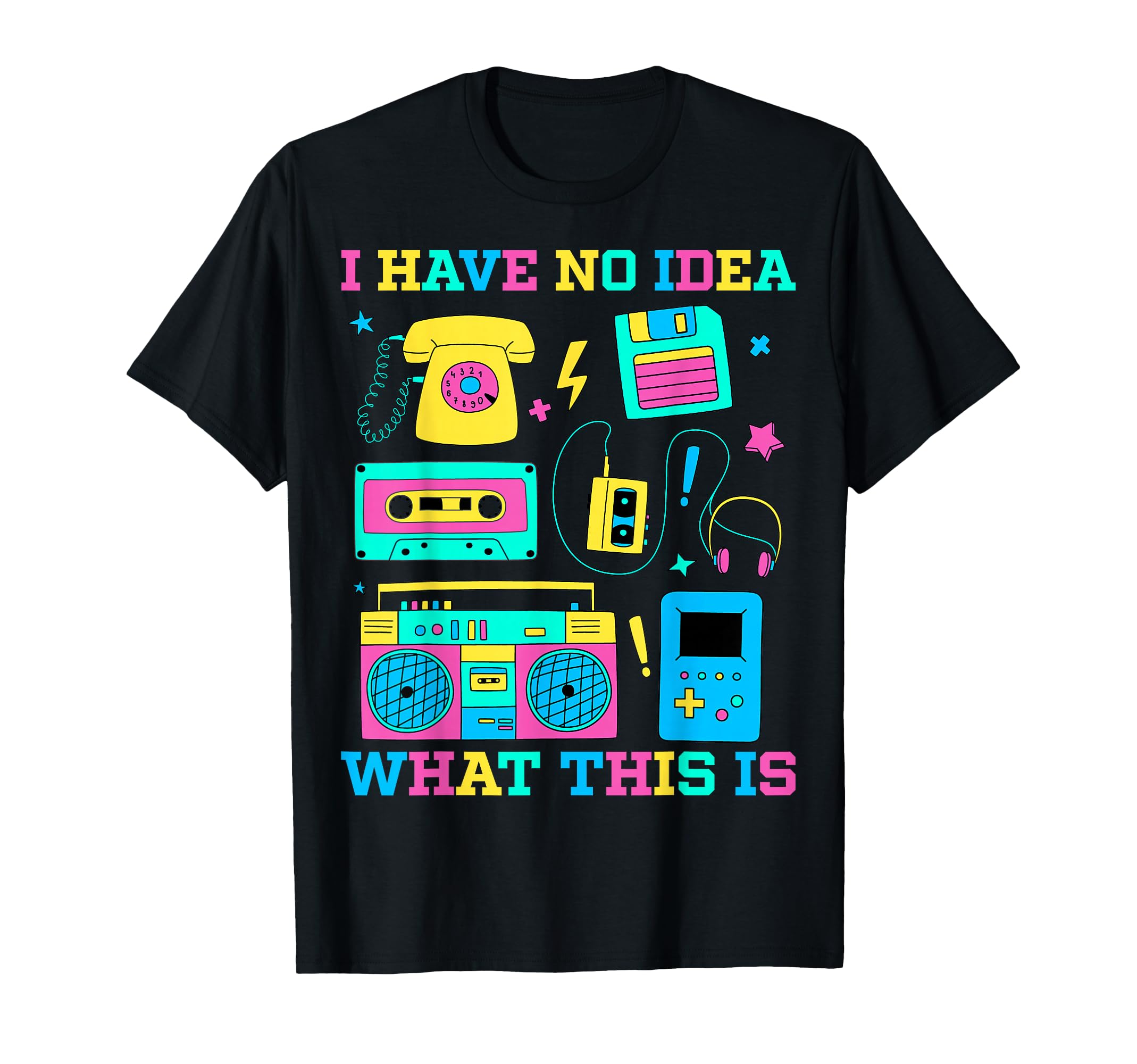I Have No What This Is 80S 90S Outfit T-Shirt - Unique Graphic Unisex - T-Shirt, Sweatshirt, Hoodie
