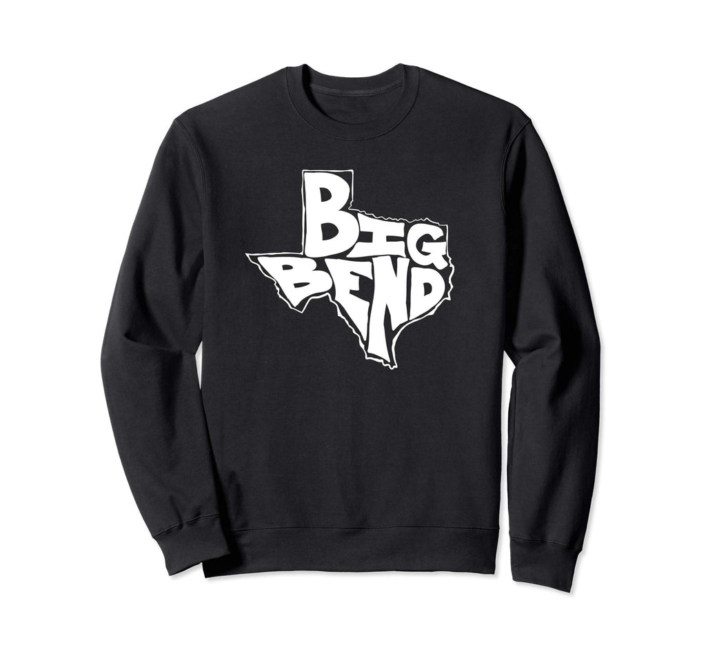 Big Bend National Park Texas Typography Sweatshirt - Unique Graphic Unisex - T-Shirt, Sweatshirt, Hoodie