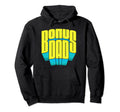 Bonus Dad Super Funny Super Typography Hoodie - Graphic Print Unisex - T-Shirt, Sweatshirt, Hoodie