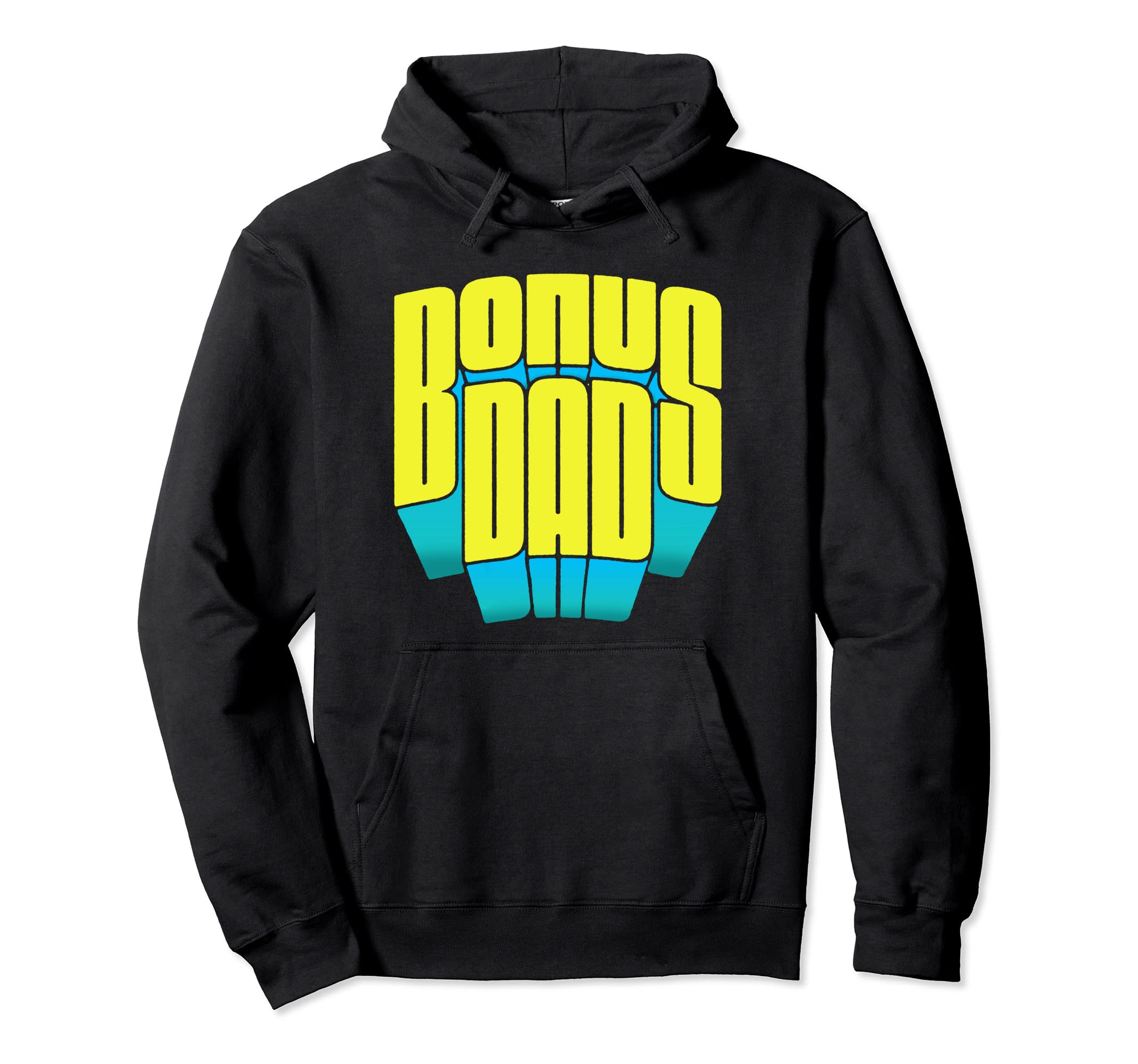 Bonus Dad Super Funny Super Typography Hoodie - Graphic Print Unisex - T-Shirt, Sweatshirt, Hoodie