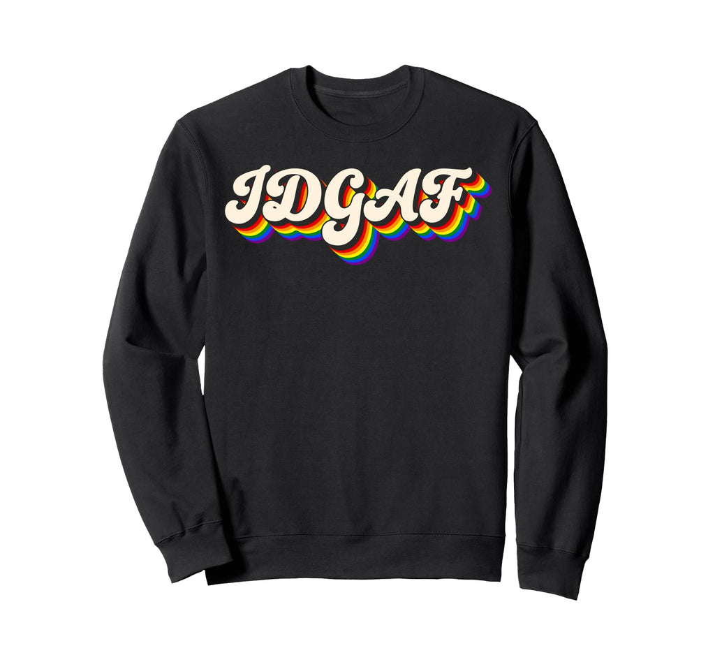 Idgaf Gay Pride Month Lgbtq Ally Queer Sweatshirt - Graphic Print Men Women - T-Shirt, Sweatshirt, Hoodie