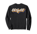 Idgaf Gay Pride Month Lgbtq Ally Queer Sweatshirt - Graphic Print Men Women - T-Shirt, Sweatshirt, Hoodie