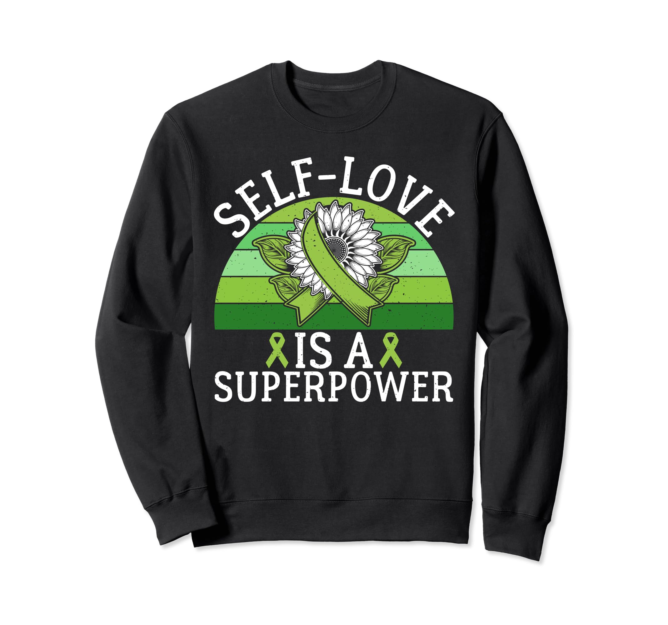 Self Love Is Superpower Mental Sweatshirt - Custom Art Print Men Women - T-Shirt, Sweatshirt, Hoodie