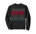 Dentist Funny Layered Text Dental Sweatshirt - Streetwear Style for Adults - T-Shirt, Sweatshirt, Hoodie
