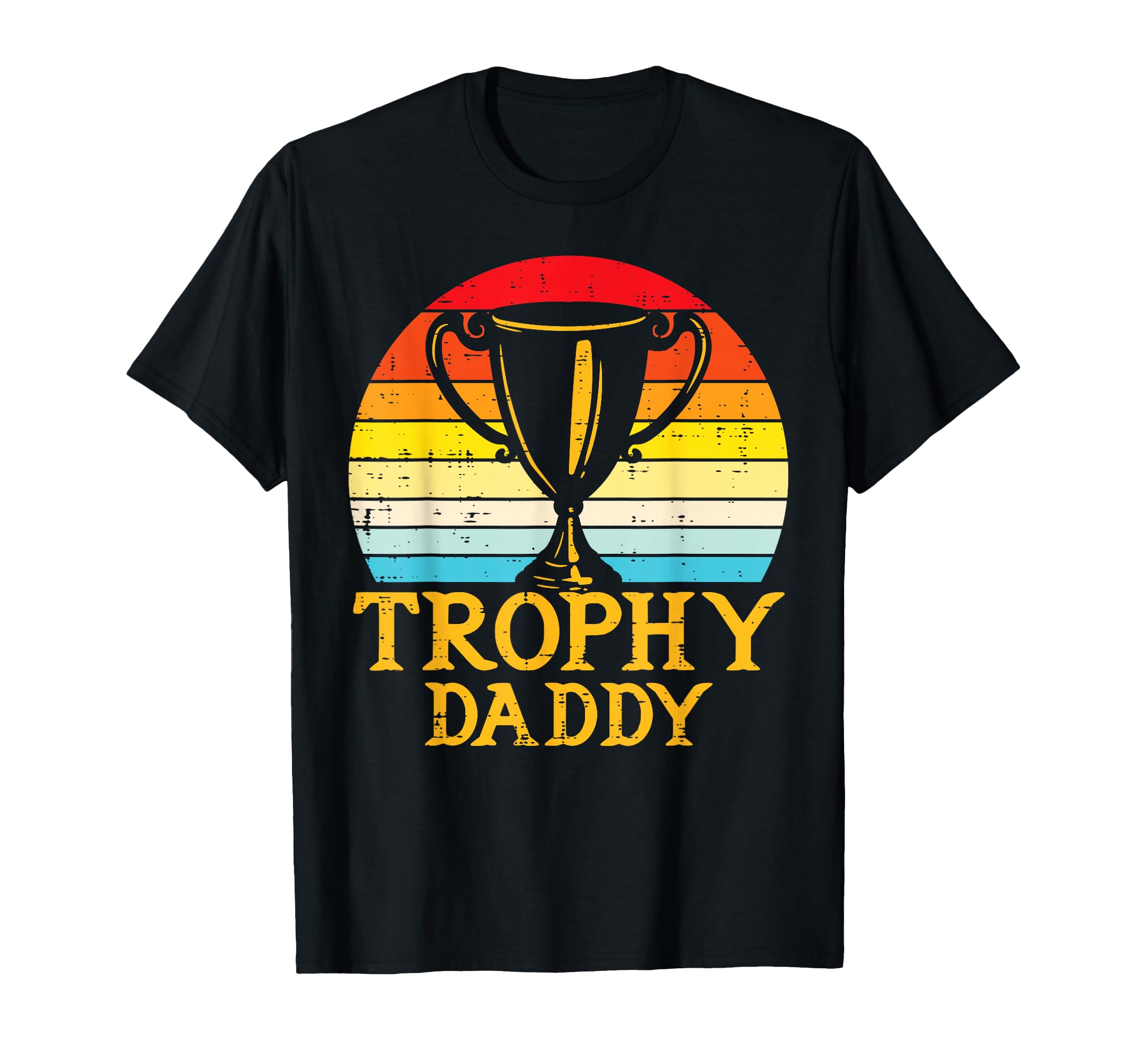 Trophy Daddy Sunset Fathers Day Best T-Shirt - Graphic Print for Adults - T-Shirt, Sweatshirt, Hoodie