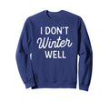 I Dont Hibernate Well Sweatshirt - Streetwear Style for Adults - T-Shirt, Sweatshirt, Hoodie