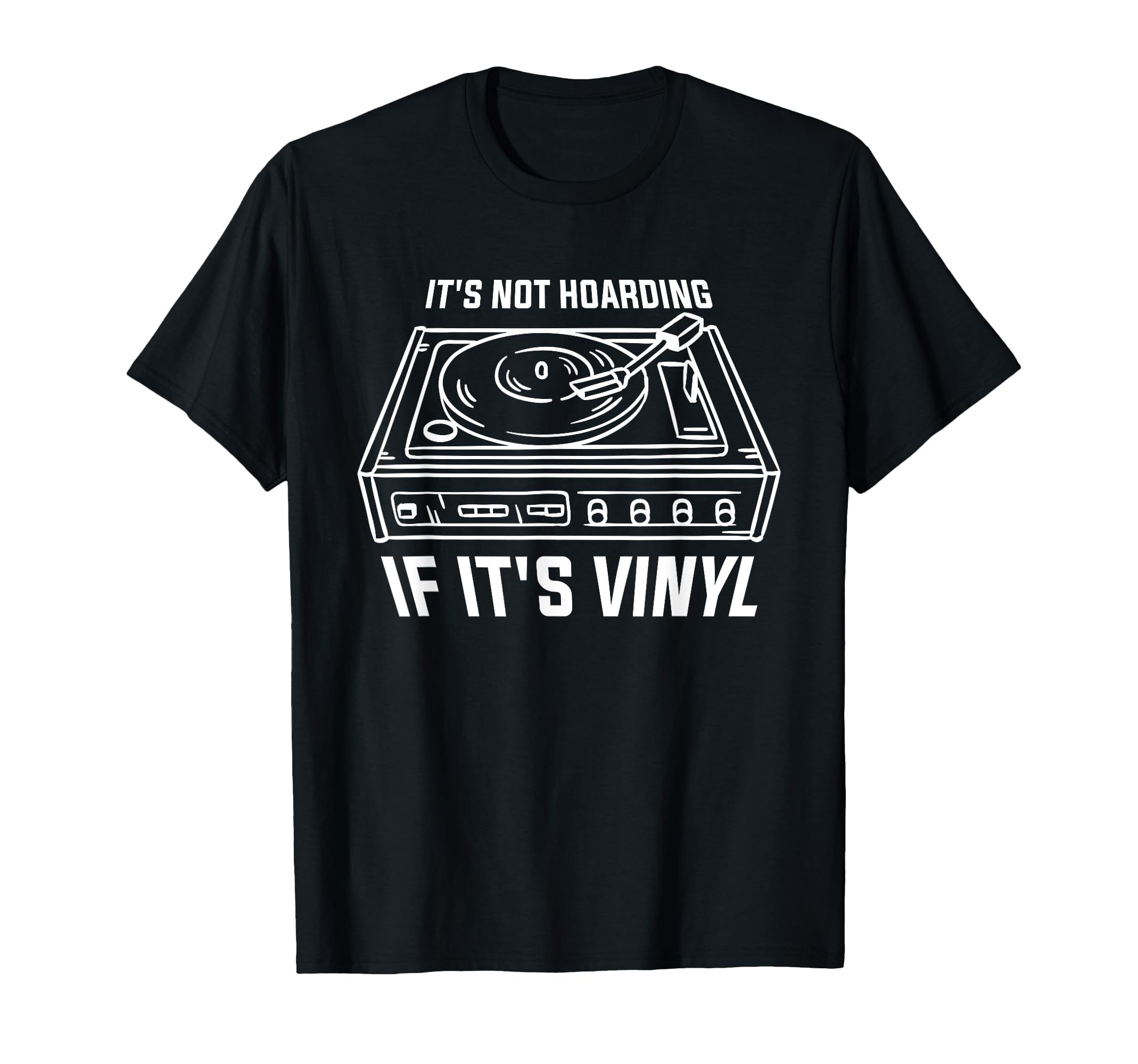 Its Not Hoarding If Its Vinyl Music T-Shirt - Minimalist Print for Adults - T-Shirt, Sweatshirt, Hoodie