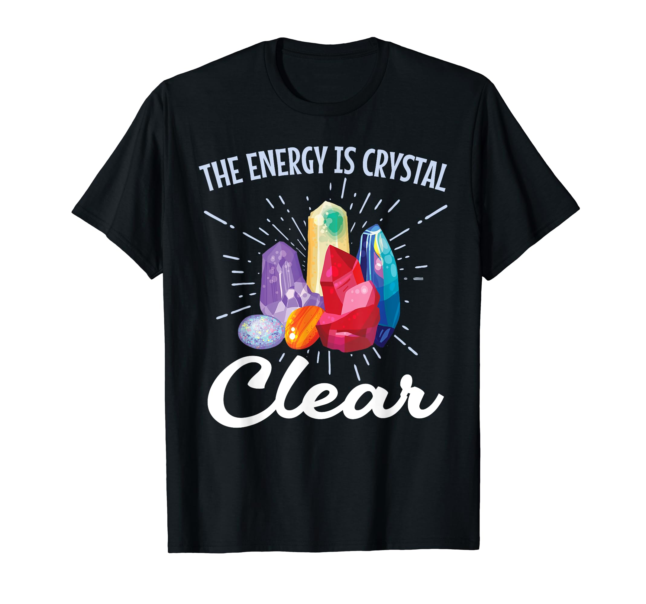 Crystal Clear Energy Rock Hound Energy T-Shirt - Graphic Print Unisex - T-Shirt, Sweatshirt, Hoodie