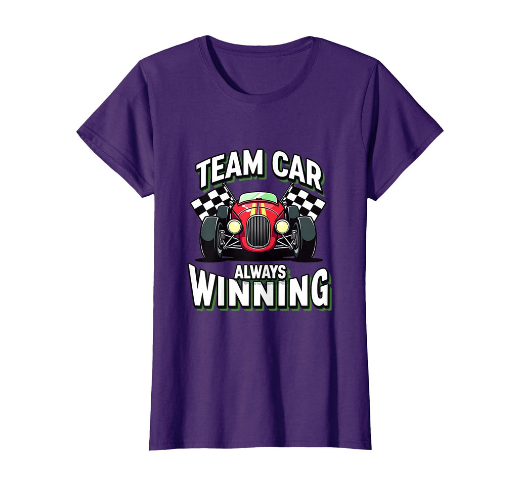 Team Car Always Winning Racing T-Shirt - Graphic Print Unisex - T-Shirt, Sweatshirt, Hoodie