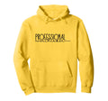 Professional Overthinker Funny Anxious Hoodie - Novelty Apparel Men Women - T-Shirt, Sweatshirt, Hoodie