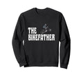 Biker Bikefather Biker Dad Funny Sweatshirt - Casual Everyday Wear Unisex - T-Shirt, Sweatshirt, Hoodie