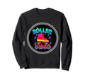 Roller Disco Fun Roller Skates Sweatshirt - Unique Graphic for Adults - T-Shirt, Sweatshirt, Hoodie