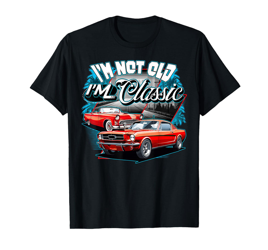 Im Not Old Im Car 80S 70S 60S 50S T-Shirt - Minimalist Print Men Women - T-Shirt, Sweatshirt, Hoodie