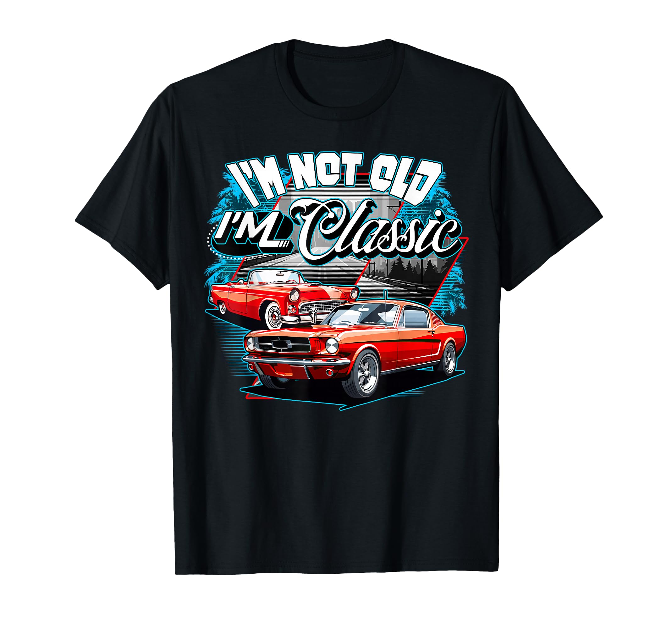 Im Not Old Im Car 80S 70S 60S 50S T-Shirt - Minimalist Print Men Women - T-Shirt, Sweatshirt, Hoodie