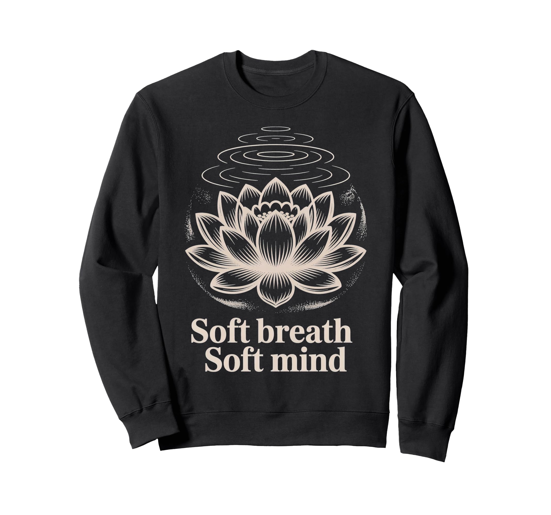 Soft Breath Soft Mind Lotus Yoga Peaceful Sweatshirt - Graphic Print Unisex - T-Shirt, Sweatshirt, Hoodie
