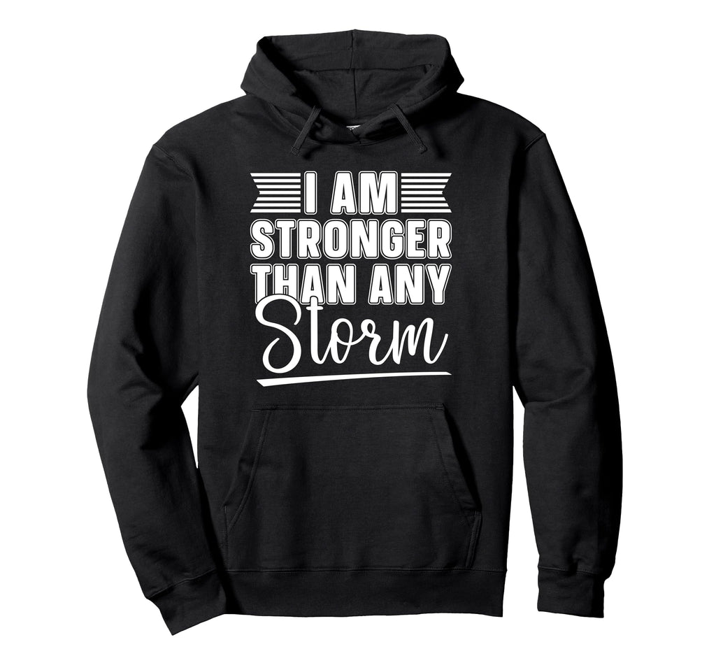 I Am Stronger Than Any Storm Awareness Hoodie - Graphic Print Men Women - T-Shirt, Sweatshirt, Hoodie