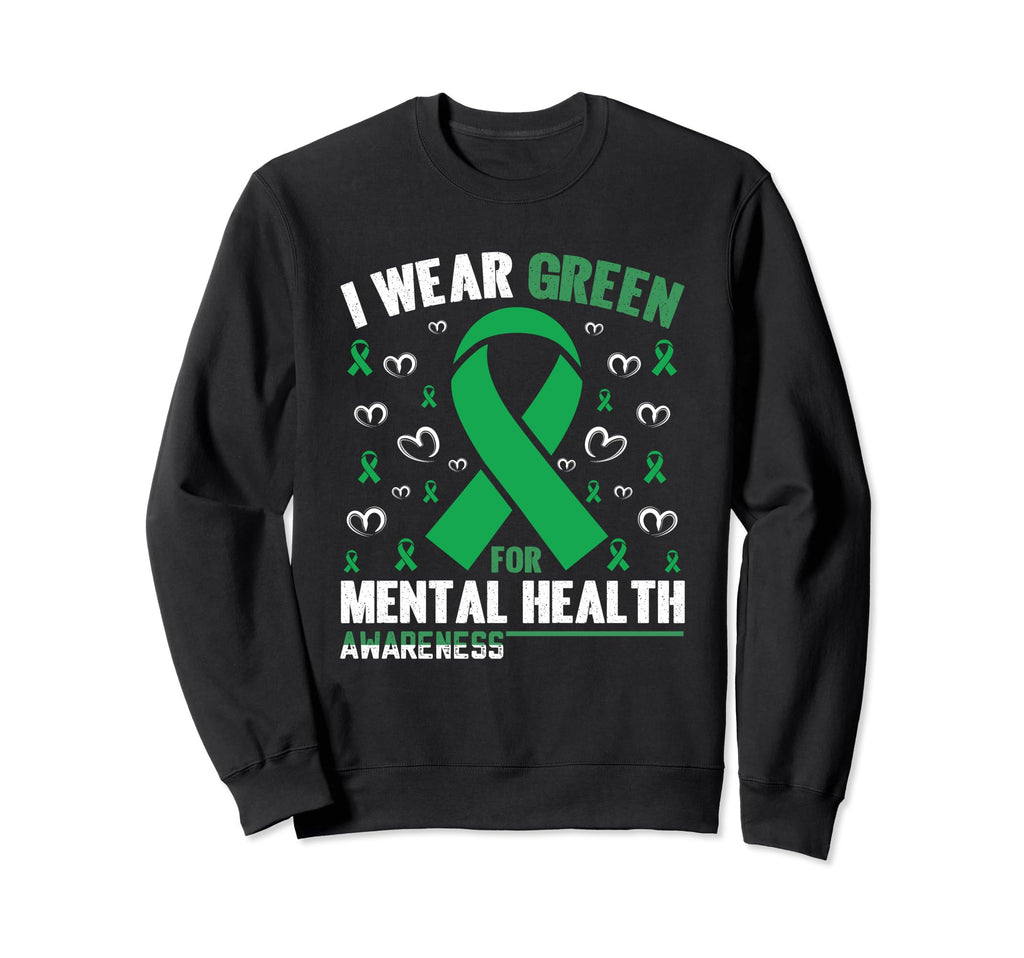 I Wear Green Mental Health Awareness Sweatshirt - Trendy Graphic Men Women - T-Shirt, Sweatshirt, Hoodie