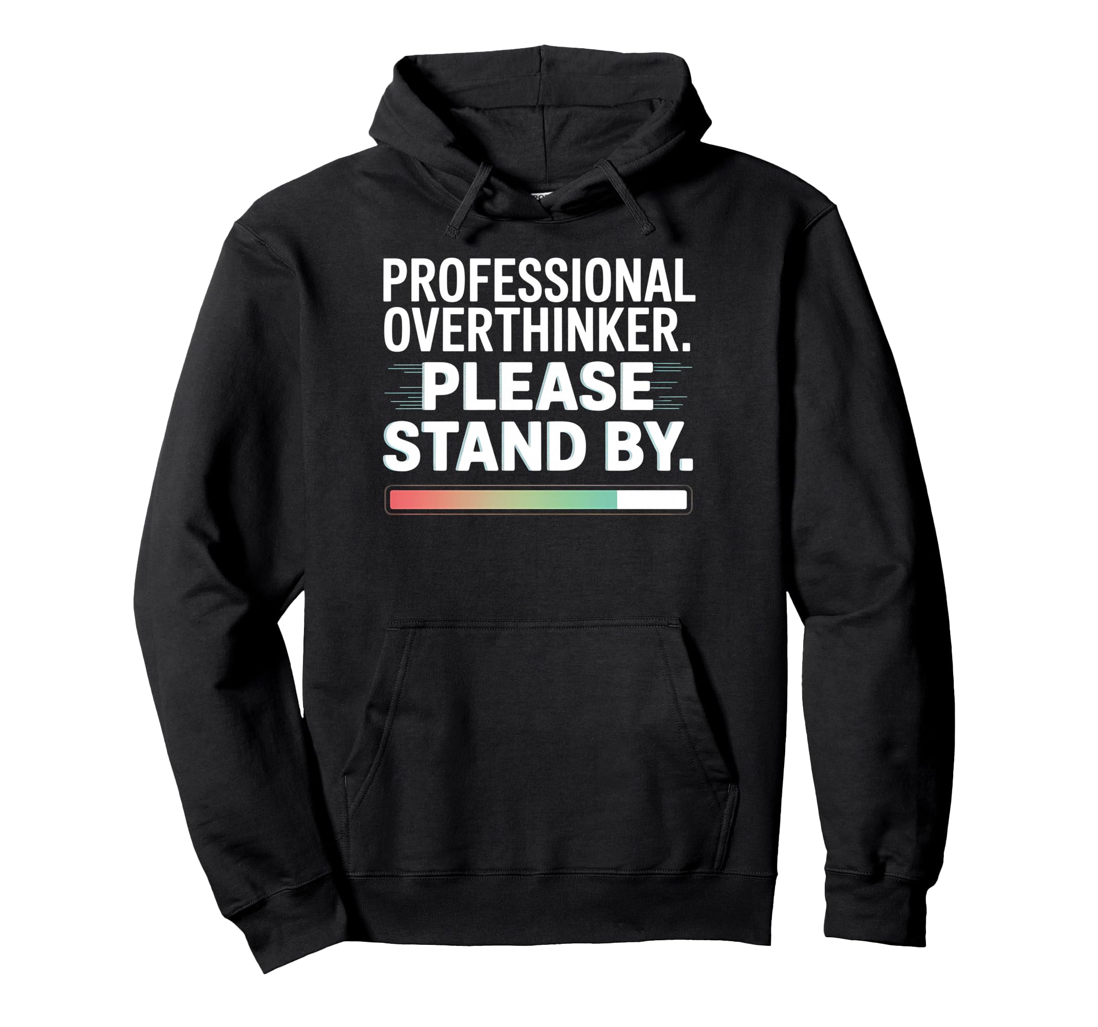 Professional Overthinker Funny Loading Hoodie - Trendy Graphic Men Women - T-Shirt, Sweatshirt, Hoodie