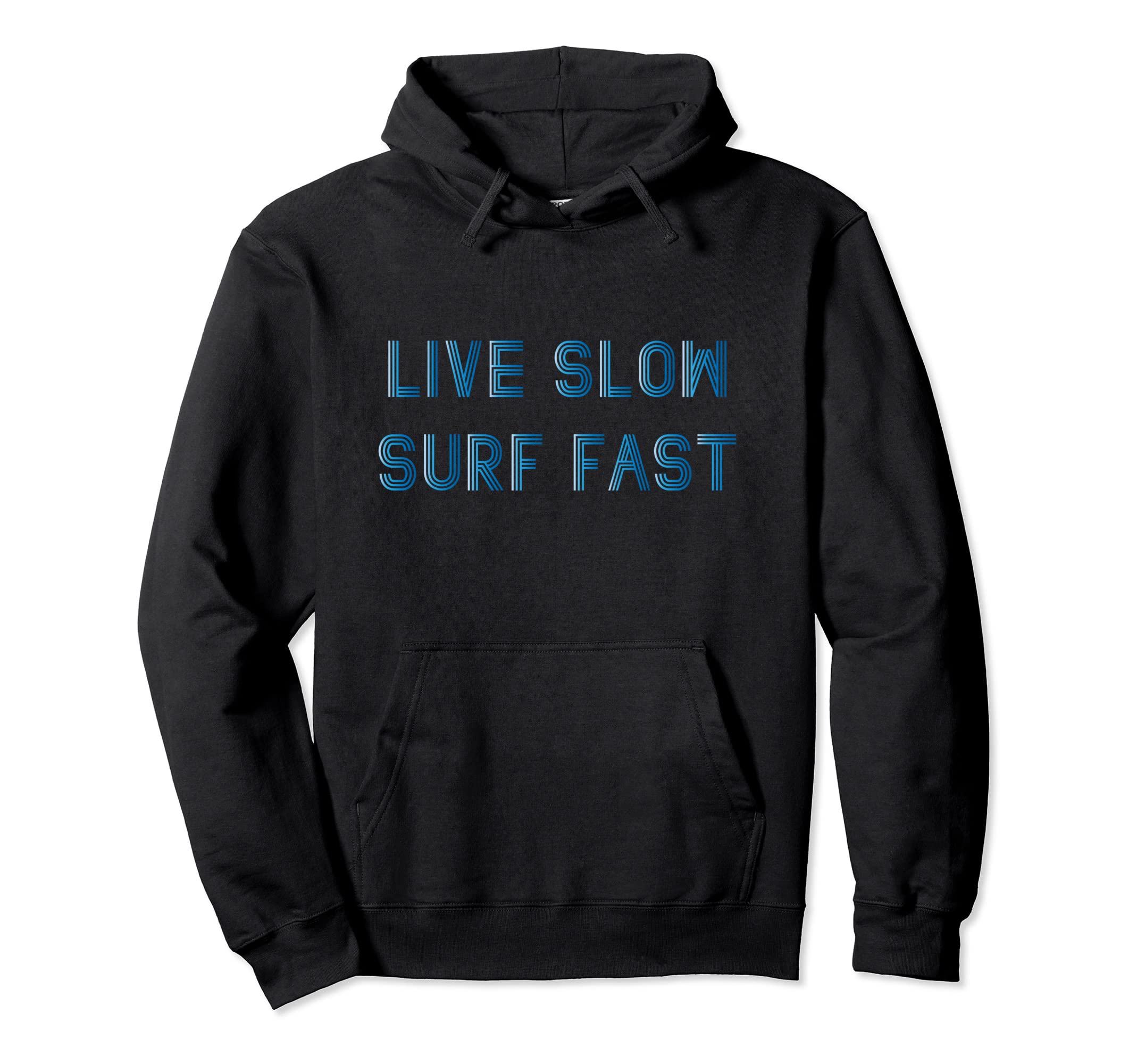 Surf Fast Live Slow Typography Surfing Hoodie - Custom Art Print Unisex - T-Shirt, Sweatshirt, Hoodie