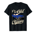 Im Not Old Im Muscle Car Birthday Gift T-Shirt - Graphic Print Men Women - T-Shirt, Sweatshirt, Hoodie