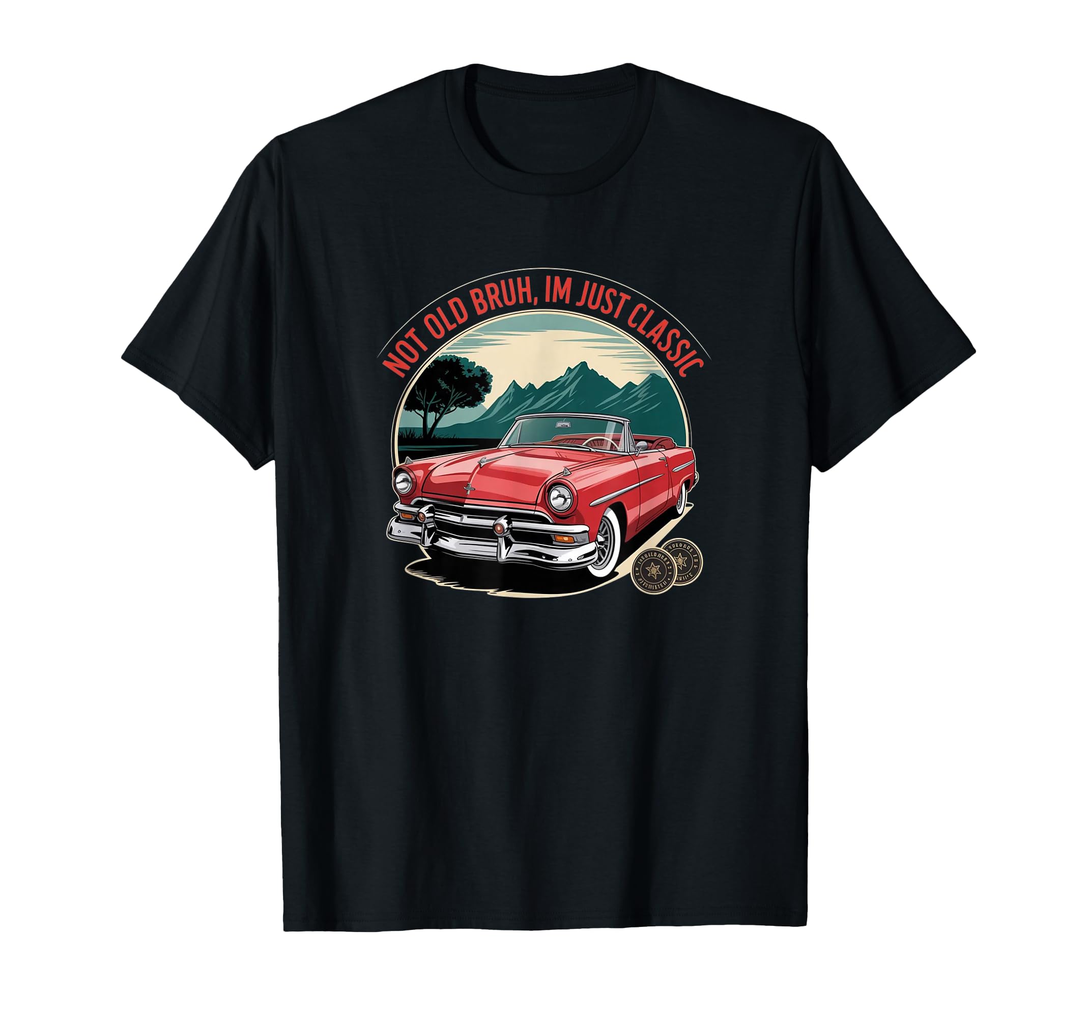 Not Old Bruh Im Just Car T-Shirt - Trendy Graphic for Adults - T-Shirt, Sweatshirt, Hoodie