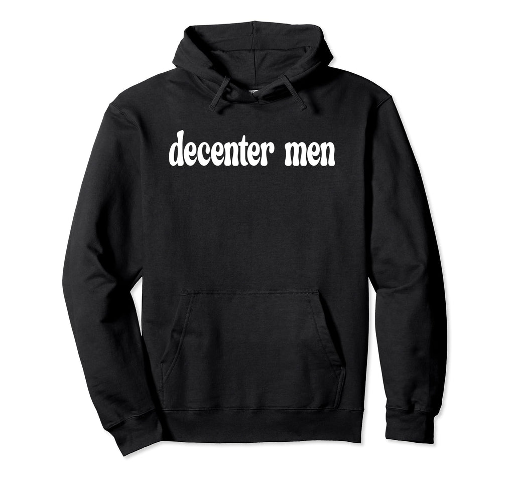 Decenter Decentering Self Love Self Hoodie - Custom Art Print Men Women - T-Shirt, Sweatshirt, Hoodie