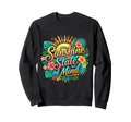 Sunshine State Mind Tropical Summer Sweatshirt - Custom Art Print Unisex - T-Shirt, Sweatshirt, Hoodie