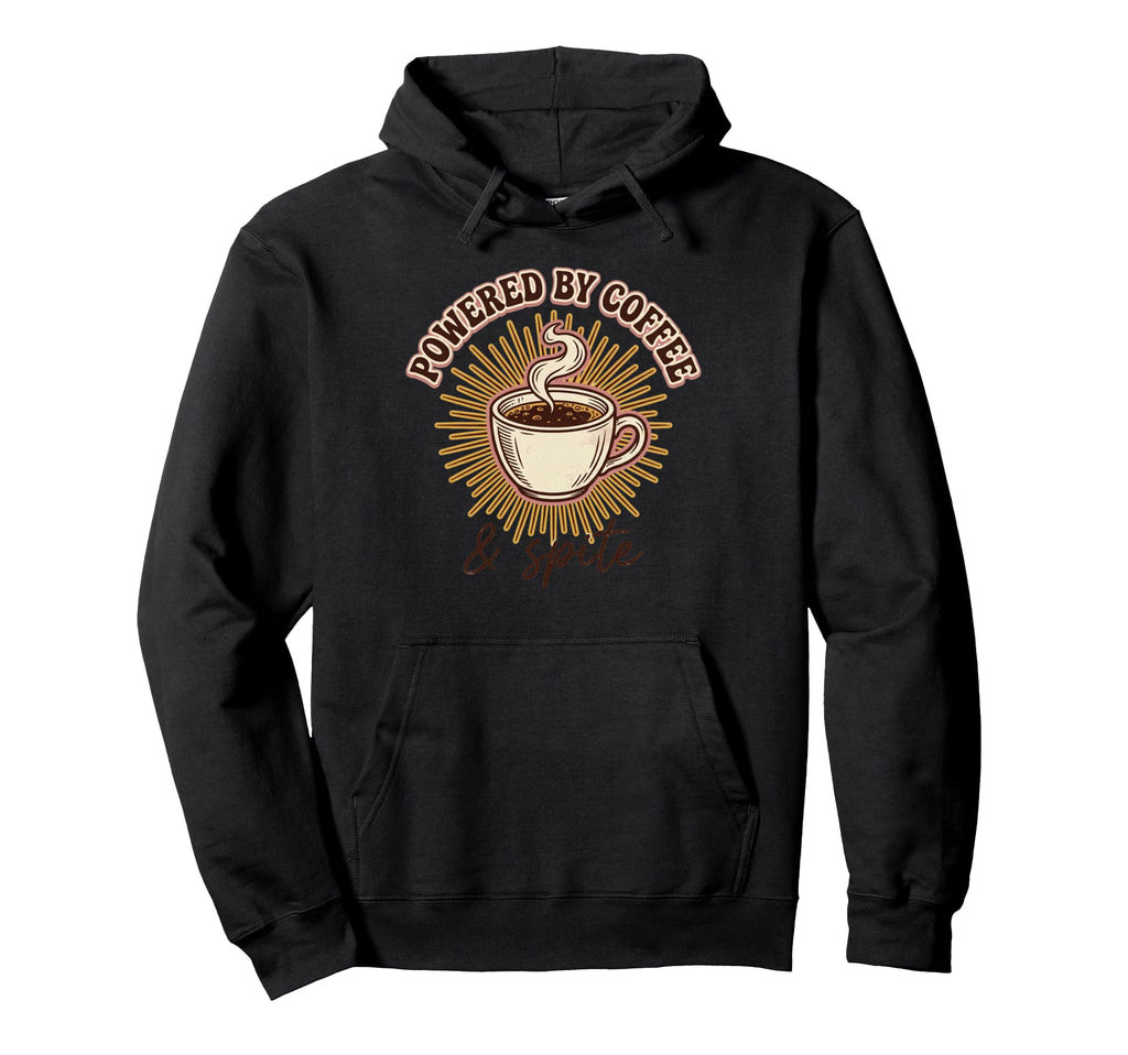 Powered Coffee And Spite Funny Caffeine Hoodie - Trendy Graphic Men Women - T-Shirt, Sweatshirt, Hoodie