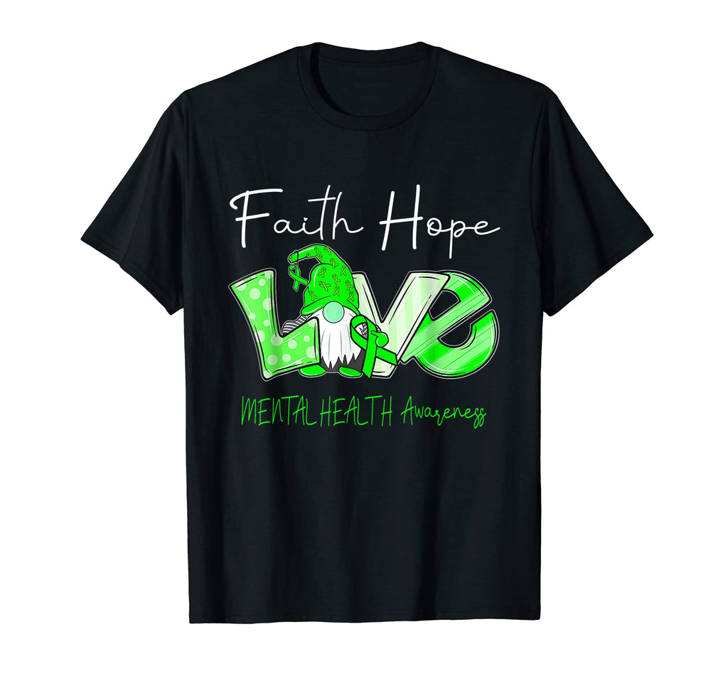 Faith Hope Love Mental Health Awareness T-Shirt - Unique Graphic Unisex - T-Shirt, Sweatshirt, Hoodie
