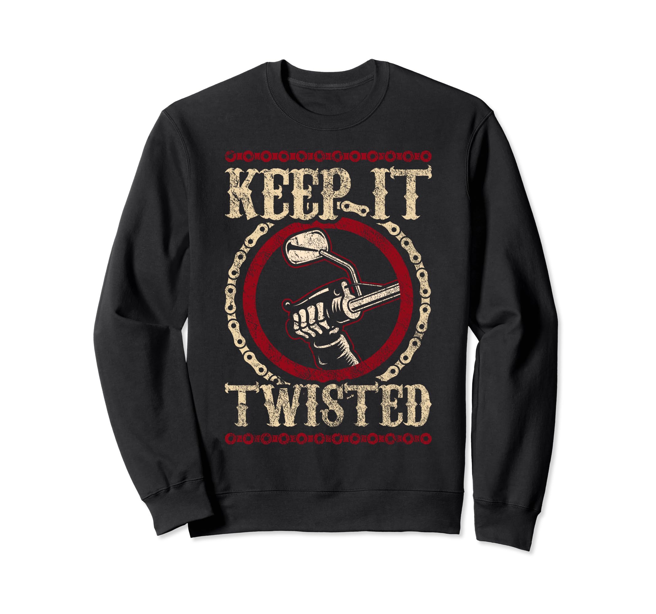 Keep It Twisted Motorcycle Sweatshirt - Streetwear Style Unisex - T-Shirt, Sweatshirt, Hoodie