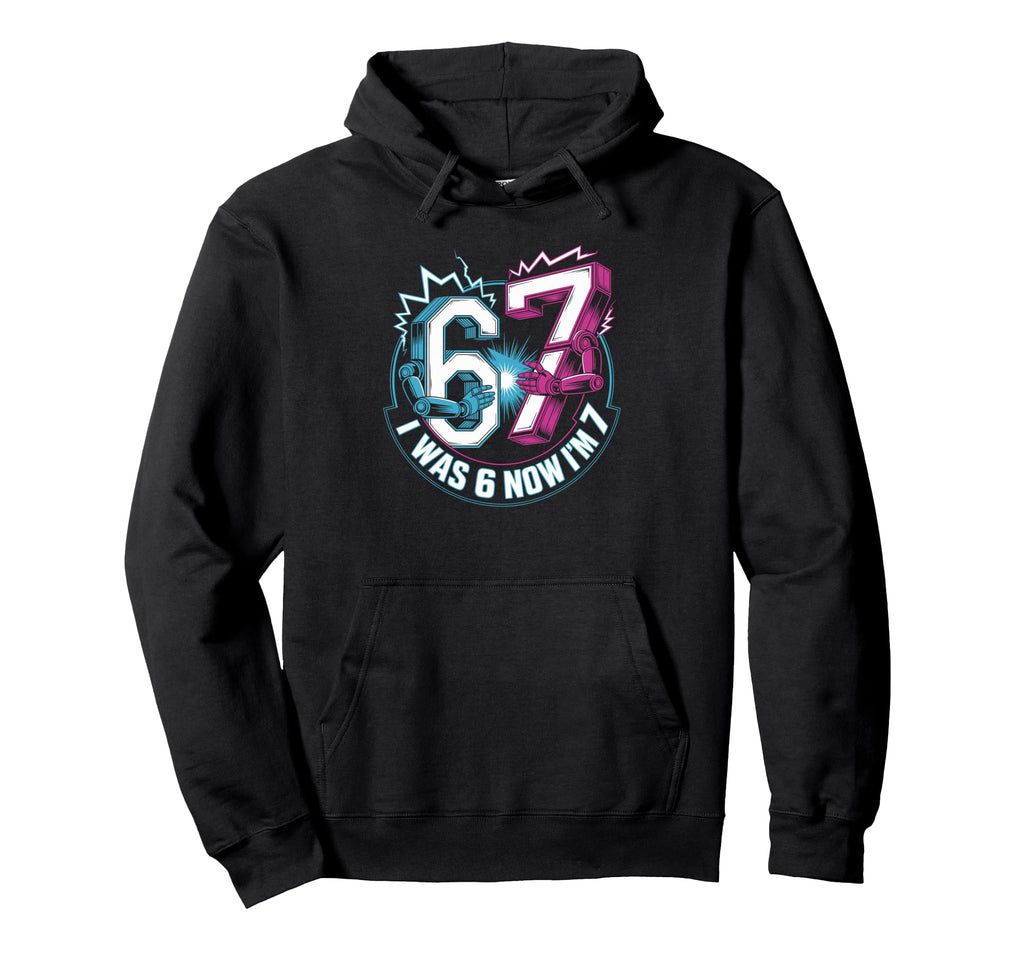 I Was 6 Now Im 7 Funny Gamer Birthday Hoodie - Trendy Graphic Men Women - T-Shirt, Sweatshirt, Hoodie