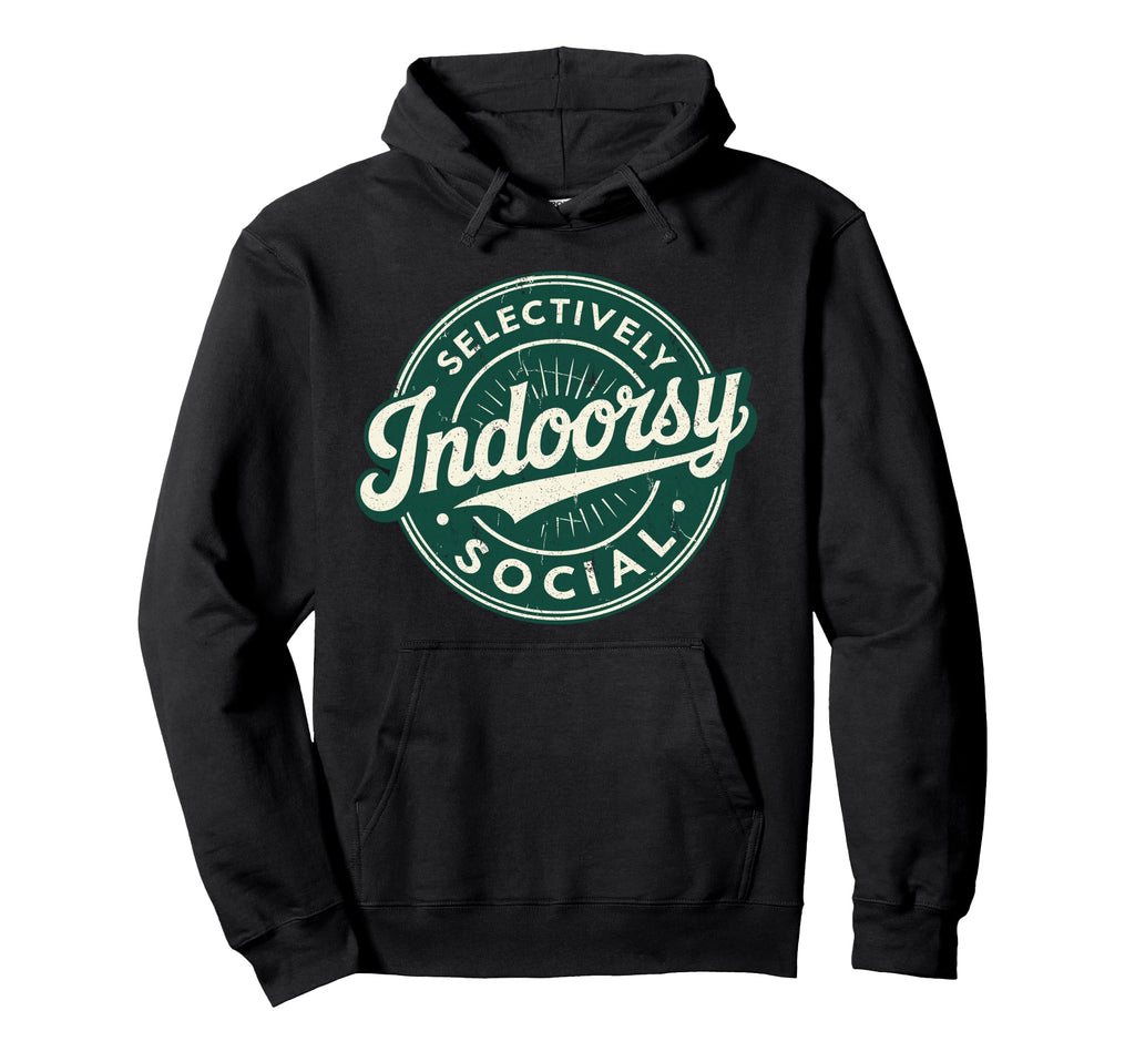 Indoorsy Selectively Social Antisocial Hoodie - Custom Art Print Men Women - T-Shirt, Sweatshirt, Hoodie