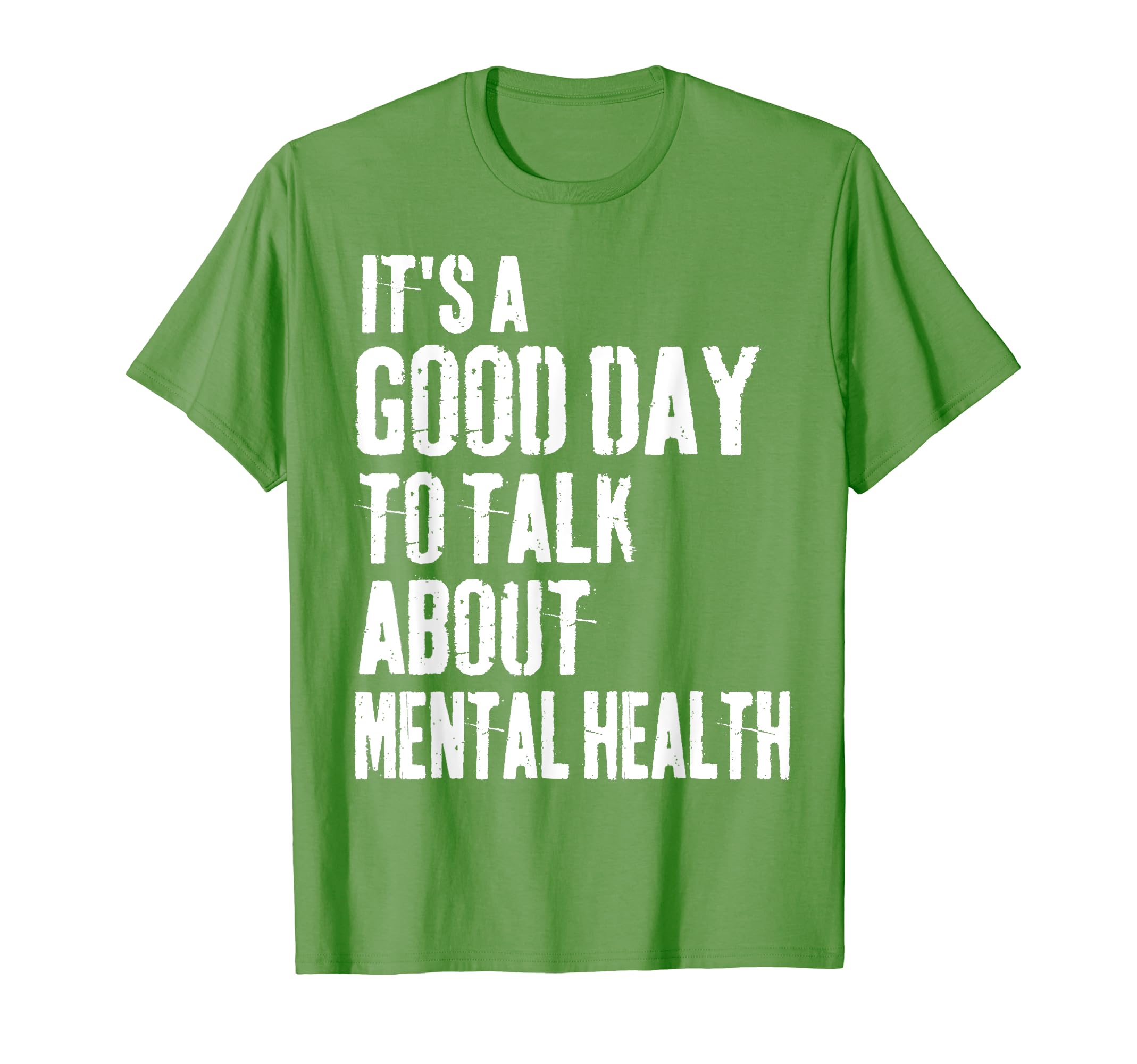 Its Good Day To Talk About Mental Health T-Shirt - Unique Graphic Unisex - T-Shirt, Sweatshirt, Hoodie