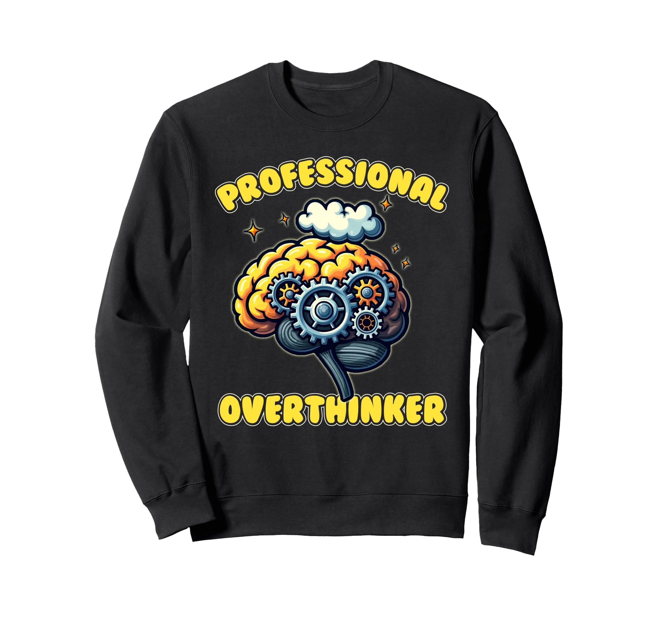 Professional Overthinker Funny Gag Sweatshirt - Custom Art Print for Adults - T-Shirt, Sweatshirt, Hoodie