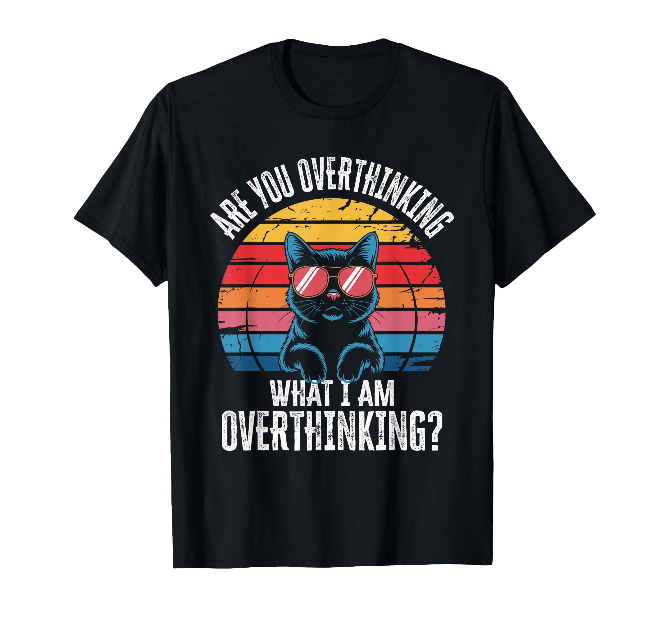 Are You Overthinking What Im T-Shirt - Unique Graphic for Adults - T-Shirt, Sweatshirt, Hoodie