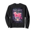 Trendy Collect Memories Floral Sweatshirt - Unique Graphic for Adults - T-Shirt, Sweatshirt, Hoodie